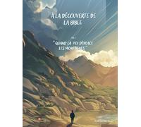 Quand la foi déplace les montagnes