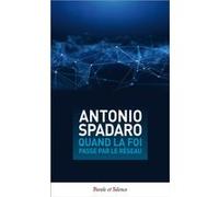 Quand la foi passe par le reseau Antoine Antonio Spadaro, sj (Auteur)