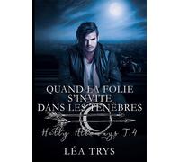 Quand la folie s'invite dans les ténèbres (Holly Alloways T.4) - Léa Trys - Bookelis - broché - Roman