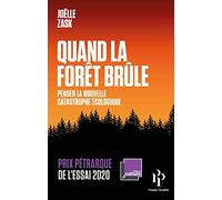 Quand la forêt brûle: Penser la nouvelle catastrophe écologique