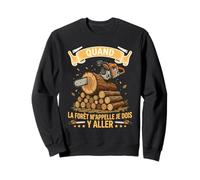 Quand La Forêt m'appelle Je Dois Y Aller Forestier Sweatshirt