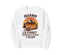 Quand La Forêt m'appelle Je Dois Y Aller Forestier Sweatshirt