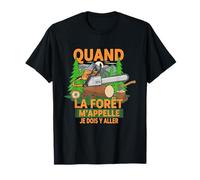 Quand La Forêt m'appelle Je Dois Y Aller Forestier T-Shirt