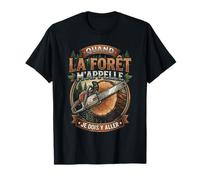 Quand La Forêt m'appelle Je Dois Y Aller Forestier T-Shirt