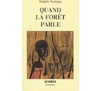 Quand la forêt parle - Brigitte Tsobgny - Acoria - broché - Roman cadet dès 6 ans
