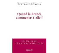 Quand la France commence-t-elle ? – Essai de francoscopie