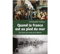 Quand la france est au pied du mur - de clovis auxtaxis de la marne Christophe Tardieu (Auteur)