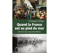 Quand la france est au pied du mur - de clovis auxtaxis de la marne - Christophe Tardieu - Cerf - broché - Essai