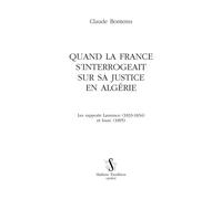 Quand La France S?Interrogeait Sur Sa Justice En Algérie - Les Rapports Laurence (1833-1834) Et Isaac (1895)