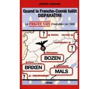 Quand la Franche-Comté faillit disparaître: Le projet nazi d'expulsion en 1940