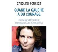 Quand la Gauche a du courage: Chroniques résolument laïques, progressistes et républicaines