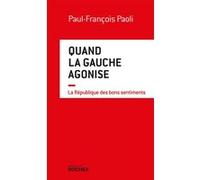 Quand la gauche agonise Paul-François Paoli (Auteur)