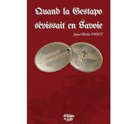 Quand la Gestapo sévissait en Savoie