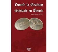 Quand La Gestapo Sévissait En Savoie