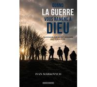 Quand la guerre vous ramène à Dieu Témoignage d’un soldat ukrainien face à la guerre - Ivan Markovych - EDITIONS COMPLICITES - ebook (ePub) - Roman