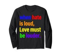 Quand la Haine est Forte, l'amour Doit être Plus Fort Rainbow Pride LGBTQ Manche Longue