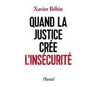 Quand la justice crée l'insécurité