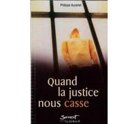 Quand la justice nous casse