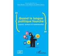 Quand la langue politique fourche Lapsus, erreurs et malentendus - Paul Bacot - L'harmattan - broché - Essai