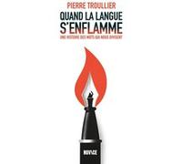 Quand la langue s'enflamme Pierre Troullier (Auteur)