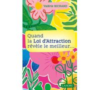 Quand la loi d'attraction révèle le meilleur... - Valérie Richard - Lanore - broché - Guide