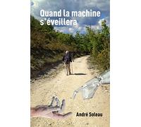 Quand la machine s'éveillera