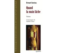 Quand la main lache - Bernard Souviraa - Quartett - broché - Théâtre