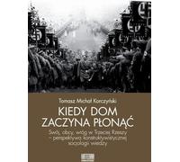 Quand la maison commence à brûler - Tomasz Michał Korczyński (Literatur und Soziologie auf Polnisch)