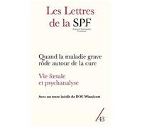 Quand La Maladie Grave Rôde Autour De La Cure - Vie Foetale Et Psychanalyse
