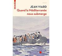 Quand la Méditerranée nous submerge: Réfugiés, terrorisme, islam, quartiers, populisme...