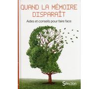 Quand La Mémoire Disparaît - Aides Et Conseils Pour Faire Face