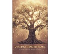 Quand la mémoire parle: Histoires humaines et mémoires partagées