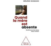 Quand La Mère Est Absente - Souffrance Des Liens Mère-Enfant