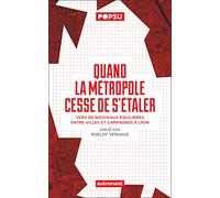 Quand la métropole cesse de s'étaler: Vers de nouveaux équilibres entre villes et campagnes à Lyon