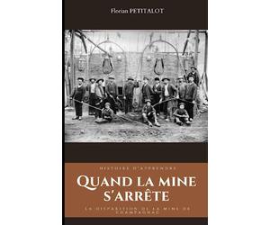 QUAND LA MINE S’ARRÊTE: La disparition de la mine de Champagnac