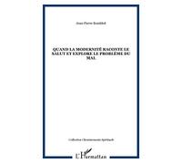 Quand la Modernite Raconte le Salut et Explore le Prob