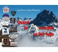 Quand la montagne se fait logo - Jean-Pierre Lafon-Manescau - Monhelios - broché - Beau livre