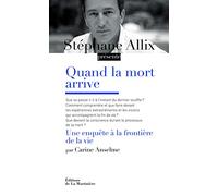 Quand la mort arrive: Une enquête à la frontière de la vie