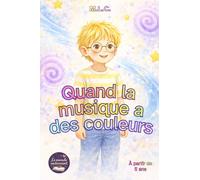 Quand la musique a des couleurs: Une histoire poétique sur la richesse des perceptions sensorielles