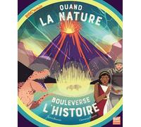Quand la Nature bouleverse l'Histoire
