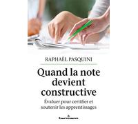 Quand la note devient constructive: Évaluer pour certifier et soutenir les apprentissages
