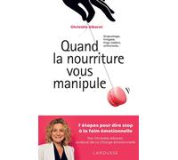 Christèle Albaret & Alix Lefief-Delcourt – Quand la nourriture vous manipule – Guide – Broché