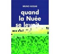 Quand la nuee se levait... Bruno Hussar (Auteur)