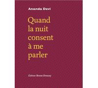 Quand la nuit consent à me parler