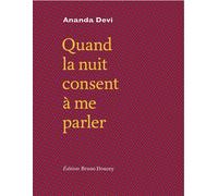 Quand la nuit consent a me parler - Ananda Devi - Doucey Bruno - broché - Poésie