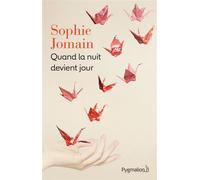 Quand la nuit devient le jour - Sophie Jomain - Pygmalion - broché - Roman