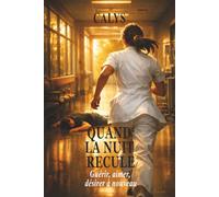 Quand la nuit recule: Une romance contemporaine sur la reconstruction, le désir et l’espoir