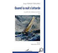 Quand la nuit s’attarde Le jardin des répliques perdues - Sevgi Türker-Terlemez - L'harmattan - broché - Roman