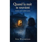 Quand la nuit se souvient: un roman puissant et envoûtant sur la mémoire, la culpabilité collective et le courage de ceux qui osent briser le silence.