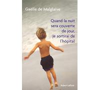 Quand la nuit sera couverte de jour, je sortirai de l'hôpital